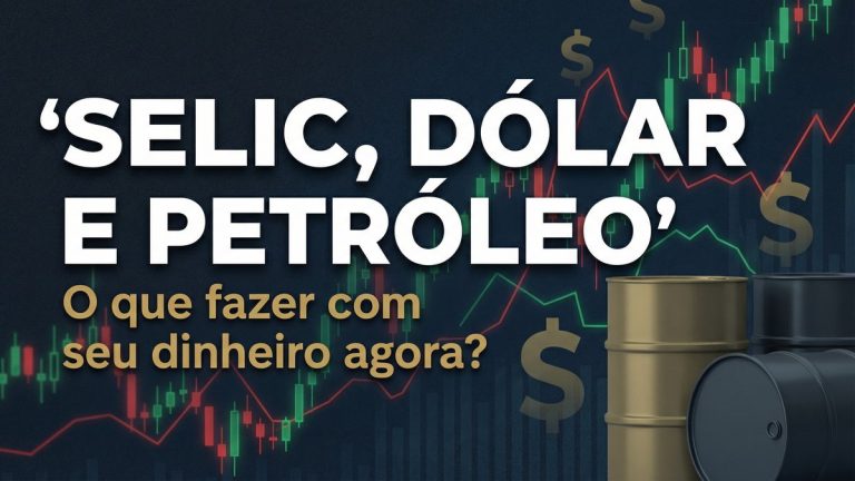 Selic a 14,5%, Dólar a R$ 5,32 e Petróleo Acima de US$ 100 — O Que Fazer Com Seu Dinheiro Agora