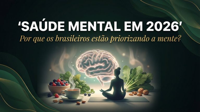 Saúde Mental é a Nova Prioridade dos Brasileiros em 2026 — Mas Estamos Cuidando Direito?