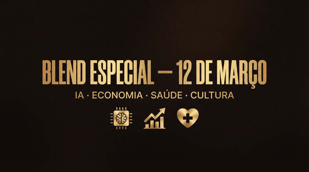 Blend Especial — 12 de Março: Pessimismo Econômico, IA Apocalíptica, Sarampo de Volta e Cultura em Movimento